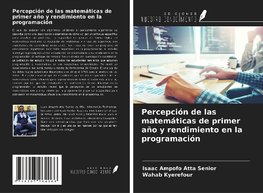 Percepción de las matemáticas de primer año y rendimiento en la programación