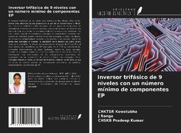 Inversor trifásico de 9 niveles con un número mínimo de componentes EP