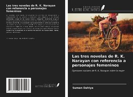 Las tres novelas de R. K. Narayan con referencia a personajes femeninos