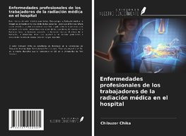 Enfermedades profesionales de los trabajadores de la radiación médica en el hospital