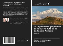 La importancia geopolítica de la Nueva Ruta de la Seda para Armenia