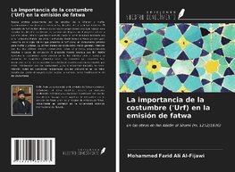 La importancia de la costumbre ('Urf) en la emisión de fatwa