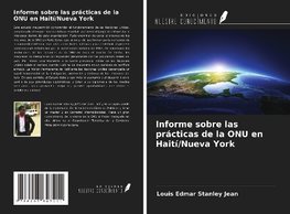 Informe sobre las prácticas de la ONU en Haití/Nueva York