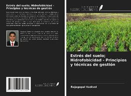 Estrés del suelo; Hidrofobicidad - Principios y técnicas de gestión