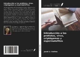 Introducción a los protistas, virus, criptógamas y espermatofitos