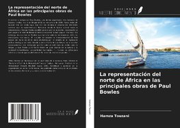 La representación del norte de África en las principales obras de Paul Bowles