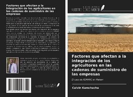 Factores que afectan a la integración de los agricultores en las cadenas de suministro de las empresas