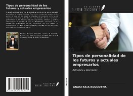 Tipos de personalidad de los futuros y actuales empresarios