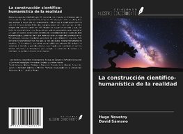 La construcción científico-humanística de la realidad