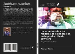 Un estudio sobre los modelos de colaboración en la producción de software