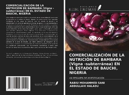 COMERCIALIZACIÓN DE LA NUTRICIÓN DE BAMBARA (Vigna -subterránea) EN EL ESTADO DE BAUCHI, NIGERIA