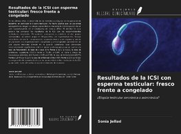 Resultados de la ICSI con esperma testicular: fresco frente a congelado