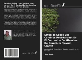 Estudios Sobre Los Cambios Post-tarvest En El Contenido De Glaucina De Glaucium Flavum Crantz