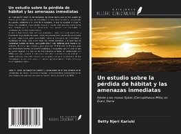 Un estudio sobre la pérdida de hábitat y las amenazas inmediatas