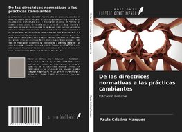 De las directrices normativas a las prácticas cambiantes