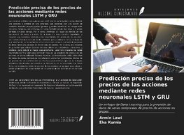 Predicción precisa de los precios de las acciones mediante redes neuronales LSTM y GRU