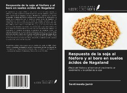 Respuesta de la soja al fósforo y al boro en suelos ácidos de Nagaland