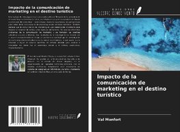 Impacto de la comunicación de marketing en el destino turístico