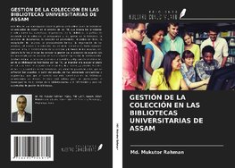 GESTIÓN DE LA COLECCIÓN EN LAS BIBLIOTECAS UNIVERSITARIAS DE ASSAM