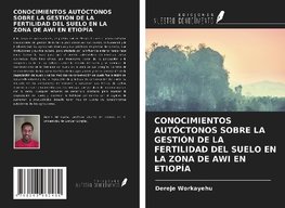 CONOCIMIENTOS AUTÓCTONOS SOBRE LA GESTIÓN DE LA FERTILIDAD DEL SUELO EN LA ZONA DE AWI EN ETIOPÍA