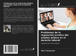 Problemas de la regulación jurídica del empleo atípico en el derecho laboral