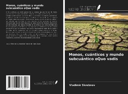 Monos, cuánticos y mundo subcuántico oQuo vadis