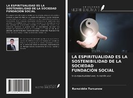 LA ESPIRITUALIDAD ES LA SOSTENIBILIDAD DE LA SOCIEDAD FUNDACIÓN SOCIAL