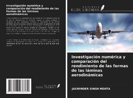 Investigación numérica y comparación del rendimiento de las formas de las láminas aerodinámicas