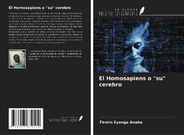 El Homosapiens o "su" cerebro