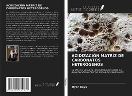 ACIDIZACIÓN MATRIZ DE CARBONATOS HETERÓGENOS