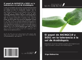 El papel de AtCNGC10 y SOS1 en la tolerancia a la sal de Arabidopsis