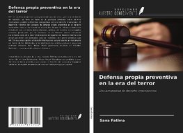 Defensa propia preventiva en la era del terror