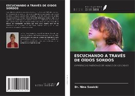 ESCUCHANDO A TRAVÉS DE OÍDOS SORDOS