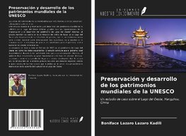 Preservación y desarrollo de los patrimonios mundiales de la UNESCO