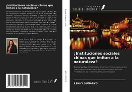 ¿Instituciones sociales chinas que imitan a la naturaleza?