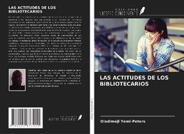 LAS ACTITUDES DE LOS BIBLIOTECARIOS