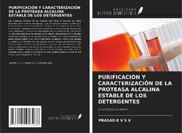 PURIFICACIÓN Y CARACTERIZACIÓN DE LA PROTEASA ALCALINA ESTABLE DE LOS DETERGENTES