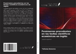 Fenómenos precedentes en los textos científicos económicos en inglés