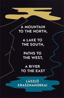 A Mountain to the North, A Lake to The South, Paths to the West, A River to the East