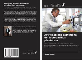 Actividad antibacteriana del lactobacillus plantarum