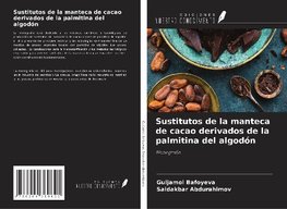 Sustitutos de la manteca de cacao derivados de la palmitina del algodón