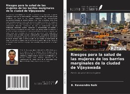 Riesgos para la salud de las mujeres de los barrios marginales de la ciudad de Vijayawada