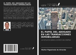 EL PAPEL DEL ABOGADO EN LAS TRANSACCIONES INMOBILIARIAS