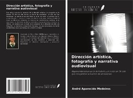 Dirección artística, fotografía y narrativa audiovisual