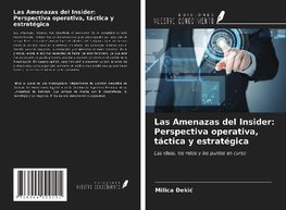 Las Amenazas del Insider: Perspectiva operativa, táctica y estratégica