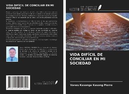 VIDA DIFÍCIL DE CONCILIAR EN MI SOCIEDAD