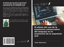 El efecto del uso de la enseñanza comunicativa del lenguaje en la enseñanza de la expresión oral