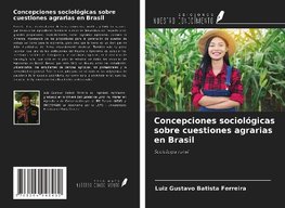 Concepciones sociológicas sobre cuestiones agrarias en Brasil