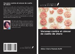 Vacunas contra el cáncer de cuello de útero