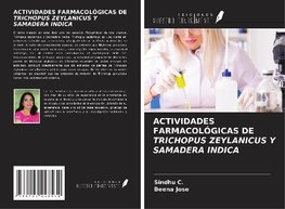 ACTIVIDADES FARMACOLÓGICAS DE TRICHOPUS ZEYLANICUS Y SAMADERA INDICA